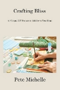 Abbildung von: Crafting Bliss - BookVAULT Publishing