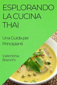 Abbildung von: Esplorando la Cucina Thai - VALENTINA BIANCHI