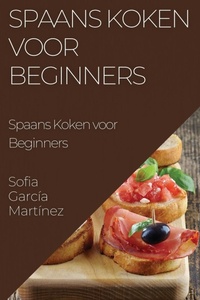 Abbildung von: Spaans Koken voor Beginners - Sofia Garcia Martinez