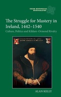 Cover: The Struggle for Mastery in Ireland, 1442-1540 - Boydell & Brewer