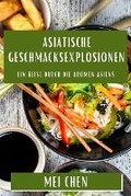 Cover: Asiatische Geschmacksexplosionen - Mei Chen