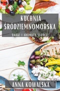 Cover: Kuchnia Srodziemnomorska - Anna Kowalska