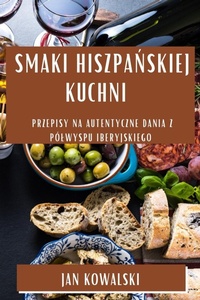 Abbildung von: Smaki Hiszpanskiej Kuchni - Jan Kowalski