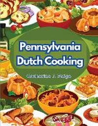 Abbildung von: Pennsylvania Dutch Cooking - Intell Book Publishers