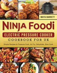 Abbildung von: Ninja Foodi Electric Pressure Cooker Cookbook for UK - Elise Power