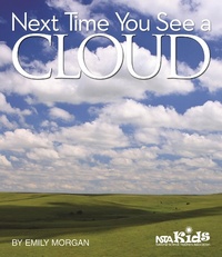 Enlarge image Cover: Next Time You See a Cloud - NSTA Kids