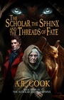 Cover: The Scholar, the Sphinx, and the Threads of Fate - Dragonfire Press