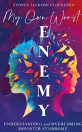 Cover: My Own Worst Enemy - Stardust & Company Publishing LLC