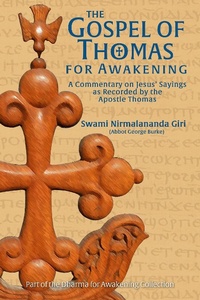 Abbildung von: The Gospel of Thomas for Awakening: A Commentary on Jesus' Sayings as Recorded by the Apostle Thomas - Abbot George Burke (Swami Nirmalananda Giri)