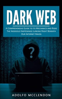 Abbildung von: Dark Web - Adolfo McClendon