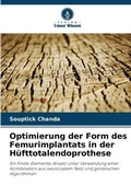 Cover: Optimierung der Form des Femurimplantats in der Huefttotalendoprothese - Verlag Unser Wissen