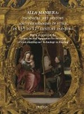 Cover: Alla maniera: Technical Art History and the Meaning of Style in 15th to 17th Century Painting - Peeters Publishers