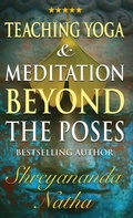 Cover: Teaching Yoga and Meditation Beyond the Poses - Bhagwan