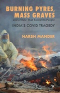 Cover: Burning Pyres, Mass Graves and a State That Failed Its People: India's COVID Tragedy - Speaking Tiger Publishing Private Limited