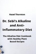 Cover: Dr. Sebi's Alkaline and Anti-Inflammatory Diet - Hazel Thornton