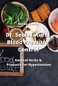 Abbildung von: Dr. Sebi Natural Blood Pressure Control - Nicka Cowell