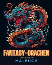 Abbildung von: Fantasy-Drachen-Malbuch fuer Erwachsene Lustige und einzigartige Drachenzeichnungen - Blurb Inc