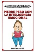 Cover: Pierde peso con la Inteligencia Emocional - Blurb