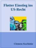 Abbildung von: Flotter Einstieg ins US-Recht - Clemens Kochinke