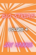 Cover: Bio-Stream Volume 4 - Jay Harris