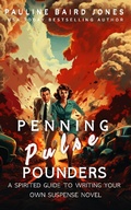 Cover: Penning Pulse-Pounders: A Spirited Guide to Writing Your Own Suspense Novel - Pauline Baird Jones