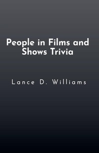 Abbildung von: People in Films and Shows Trivia - Lance D. Williams