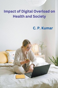 Abbildung von: Impact of Digital Overload on Health and Society - C. P. Kumar