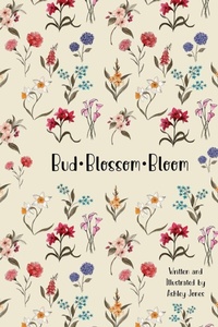 Abbildung von: Bud Blossom Bloom - Ashley Jones
