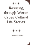 Cover: Resisting through Words Cross-Cultural Life Stories