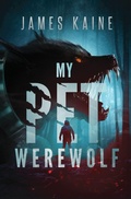 Cover: My Pet Werewolf - Horror House Publishing
