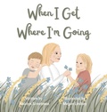 Cover: When I Get Where I'm Going - Katelyn Streetman