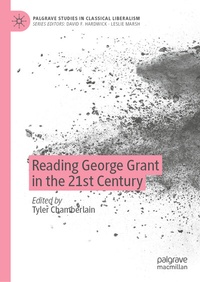 Abbildung von: Reading George Grant in the 21st Century - Palgrave Macmillan