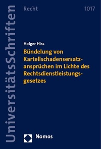 Abbildung von: Bündelung von Kartellschadensersatzansprüchen im Lichte des Rechtsdienstleistungsgesetzes - Nomos