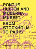 Cover: Pontus Hult&eacute;n and Moderna Museet. From Stockholm to Paris - K&ouml;nig, Walther