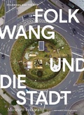 Cover: Folkwang und die Stadt / Folkwang and the City - K&ouml;nig, Walther