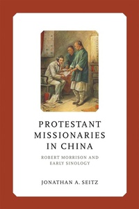 Enlarge image Cover: Protestant Missionaries in China - University of Notre Dame Press