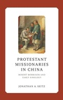 Cover: Protestant Missionaries in China - University of Notre Dame Press