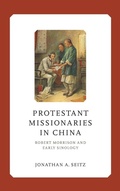 Cover: Protestant Missionaries in China - University of Notre Dame Press