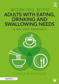 Abbildung von: Working with Adults with Eating, Drinking and Swallowing Needs - Routledge