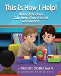 Cover: This is How I Help! How Little Ones Can Help Their Friends with Autism - IngramSpark