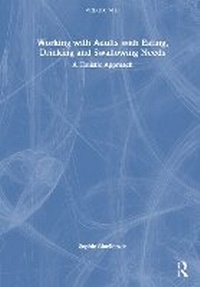 Abbildung von: Working with Adults with Eating, Drinking and Swallowing Needs - Routledge