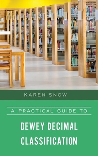 Abbildung von: A Practical Guide to Dewey Decimal Classification - Rowman & Littlefield Publishers