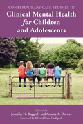 Cover: Contemporary Case Studies in Clinical Mental Health for Children and Adolescents - Rowman & Littlefield Publishers