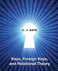 Enlarge image Cover: Keys, Foreign Keys, and Relational Theory - Technics Publications