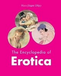 Abbildung von: The Encyclopedia Erotica - Parkstone Press USA, Limited