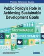 Cover: Public Policy's Role in Achieving Sustainable Development Goals - Information Science Reference