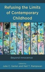 Cover: Refusing the Limits of Contemporary Childhood - Lexington Books
