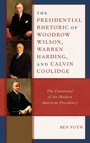 Cover: The Presidential Rhetoric of Woodrow Wilson, Warren Harding, and Calvin Coolidge - Lexington Books