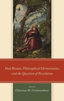Cover: Paul Ricoeur, Philosophical Hermeneutics, and the Question of Revelation - Lexington Books