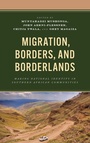 Cover: Migration, Borders, and Borderlands - Lexington Books